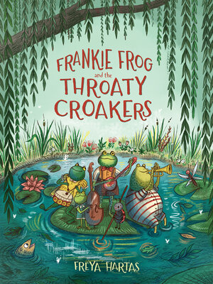 cover image of Frankie Frog and the Throaty Croakers
